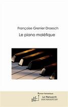 Couverture du livre « Le piano maléfique » de Grenier-F aux éditions Le Manuscrit