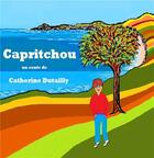 Couverture du livre « Capritchou » de Dutailly Catherine aux éditions Books On Demand