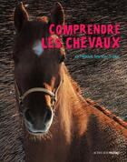 Couverture du livre « Comprendre les chevaux » de Catherine Sanson-Stern aux éditions Actes Sud Junior