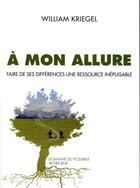 Couverture du livre « À mon allure ; faire de ses différences une ressource inépuisable » de William Kriegel aux éditions Actes Sud