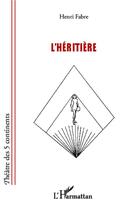 Couverture du livre « L'héritière » de Henri Fabre aux éditions L'harmattan
