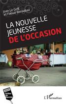 Couverture du livre « La nouvelle jeunesse de l'occasion » de Faouzi Bensebaa et Joan Le Goff aux éditions L'harmattan