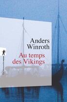 Couverture du livre « Au temps des vikings » de Anders Winroth aux éditions La Decouverte