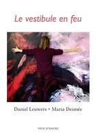 Couverture du livre « Le vestibule en feu » de Daniel Leuwers aux éditions Voix D'encre