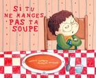 Couverture du livre « Si tu ne manges pas ta soupe » de Ingrid Chabbert et Severine Duchesne aux éditions Frimousse