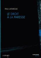 Couverture du livre « Le droit à la paresse » de Lafargue Paul aux éditions Altiplano