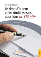 Couverture du livre « Le droit d'auteur et les droits voisins pour tous en 112 cles » de Etranny-Y. N. aux éditions Jets D'encre