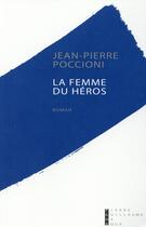 Couverture du livre « La femme du héros » de Jean-Pierre Poccioni aux éditions Pierre-guillaume De Roux