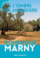 Couverture du livre « À l'ombre des amandiers » de Dominique Marny aux éditions Les Editions Retrouvees