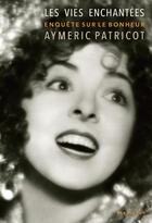 Couverture du livre « Les vies enchantées » de Aymeric Patricot aux éditions Plein Jour