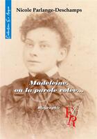 Couverture du livre « Madeleine, ou la parole volee » de Parlange-Deschamps N aux éditions Editions Encre Rouge