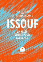 Couverture du livre « Issouf ; un aller simple pour la France » de Issouf Ag Aguidid et Estelle Lenartowicz aux éditions L'iconoclaste
