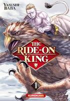 Couverture du livre « The ride-on king Tome 1 » de Yasushi Baba aux éditions Kurokawa