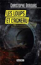 Couverture du livre « Les loups et l'agneau » de Christophe Dubourg aux éditions Magnus