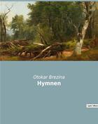 Couverture du livre « Hymnen » de Brezina Otokar aux éditions Culturea