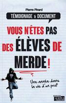 Couverture du livre « Vous n'êtes pas des élèves de merde ! » de Pierre Pirard aux éditions La Boite A Pandore