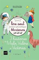 Couverture du livre « Premiers livres à lire seul ; 3 histoires de Malo, Valère & Victoria ; niveau 3 pédagogie Montessori » de Christine Davenier et Marie-Helene Place aux éditions Hatier