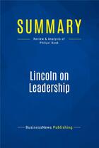 Couverture du livre « Summary : lincoln on leadership (review and analysis of Philips' book) » de  aux éditions Business Book Summaries