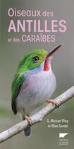 Couverture du livre « Oiseaux des Antilles et des Caraïbes » de G. Michael Flieg et Allan Sander aux éditions Delachaux & Niestle