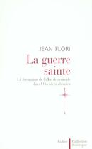 Couverture du livre « Guerre sainte (la) - la formation de l'idee de croisade dans l'occident chretien » de Jean Flori aux éditions Aubier