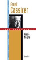 Couverture du livre « Ernst Cassirer » de Carole Maigne aux éditions Belin