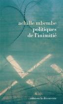 Couverture du livre « Politique de l'inimitié » de Achille Mbembe aux éditions La Decouverte