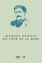 Couverture du livre « Marcel Proust, du côté de la mère » de Isabelle Cahn aux éditions Reunion Des Musees Nationaux