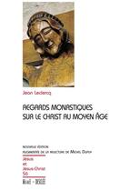 Couverture du livre « Regards sur le Christ au Moyen-âge » de Jean Leclercq aux éditions Mame-desclee