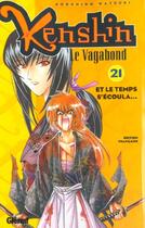 Couverture du livre « Kenshin le vagabond Tome 21 ; et le temps s'écoula » de Watsuki-N aux éditions Glenat