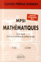 Couverture du livre « MPSI mathématiques ; cours résumé ; exercices et problèmes de synthèse corrigés » de Bouchaib Radi et Abdelkhalak El Hami aux éditions Ellipses