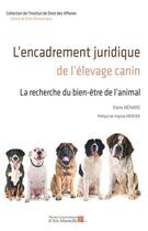 Couverture du livre « L'encadrement juridique de l'élevage canin : La recherche du bien-être de l'animal » de Diane Menard aux éditions Pu D'aix Marseille