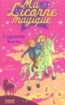 Couverture du livre « Ma licorne magique T.12 ; l'apprentie licorne » de Linda Chapman aux éditions Milan