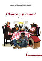 Couverture du livre « Château piquant » de Ngo Hagbe Marie.M aux éditions Societe Des Ecrivains