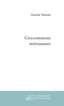 Couverture du livre « Circonstances atténuantes » de Tavares-C aux éditions Le Manuscrit