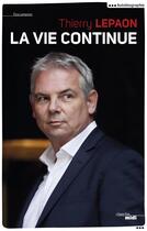 Couverture du livre « Thierry Lepaon ; la vie continue » de Thierry Lepaon aux éditions Cherche Midi