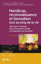 Couverture du livre « Handicap, reconnaissance et formation tout au long de la vie » de Patrice Leguy aux éditions Eres