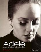 Couverture du livre « Adele ; naissance d'une icône » de Sarah-Louise James aux éditions Hugo Image