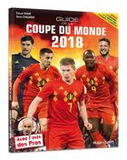 Couverture du livre « Guide de la coupe du monde belge 2018 (édition 2018) » de Chaumier/Scime aux éditions Hugo Sport