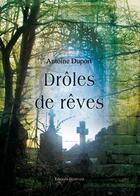 Couverture du livre « Drôles de rêves » de Antoine Duport aux éditions Benevent