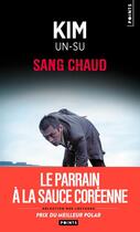 Couverture du livre « Sang chaud » de Un-Su Kim aux éditions Points