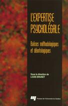 Couverture du livre « L'expertise psycholégale ; balises méthodologiques et déontologiques » de Louis Brunet aux éditions Pu De Quebec