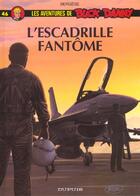 Couverture du livre « Les aventures de Buck Danny Tome 46 : l'escadrille fantôme » de Francis Bergese aux éditions Dupuis