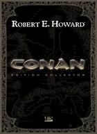 Couverture du livre « Conan ; édition collector » de Robert E. Howard aux éditions Bragelonne