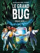 Couverture du livre « Le Grand bug Tome 1 : Projet Octo ++ » de Jean-Christophe Tixier aux éditions Jungle
