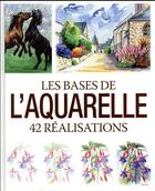 Couverture du livre « Les bases de l'aquarelle ; 42 réalisations » de  aux éditions Editions Esi