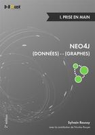 Couverture du livre « Neo4j : des données et des graphes t.1 ; prise en main (2e édition) » de Sylvain Roussy et Nicolas Rouyer aux éditions D-booker