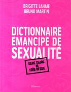 Couverture du livre « Dictionnaire émancipé de sexualité » de Brigitte Lahaie et Bruno Martin aux éditions Minerva