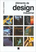 Couverture du livre « Éléments de design industriel » de Danielle Quarante aux éditions Economica