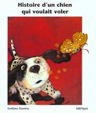 Couverture du livre « Histoire d'un chien qui voulait voler » de Svetlana Tiourina aux éditions Bilboquet