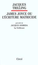 Couverture du livre « James joyce ou l'ecriture matricide » de Jacques Trilling aux éditions Circe